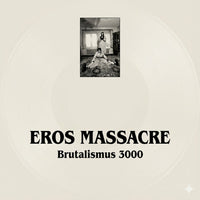 Eros Massacre Brutalismus 3000 Vinyl Record LP label